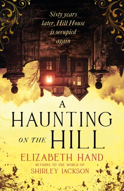 KNYGA Elizabeth Hand Haunting on the Hill, Return to Shirley Jackson's classic ghost story for Halloween