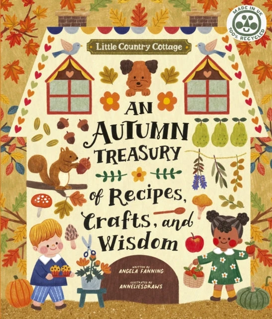 KNYGA Fanning Angela Little Country Cottage: An Autumn Treasury of Recipes, Crafts and Wisdom