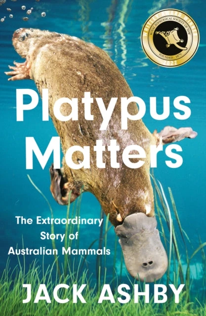 KNYGA Jack Ashby Platypus Matters, The Extraordinary Story of Australian Mammals