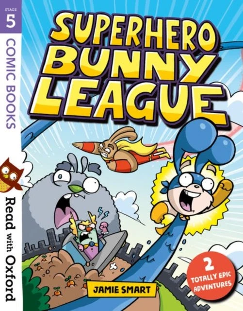 KNYGA Jamie Smart Read with Oxford: Stage 5: Comic Books: Superhero Bunny League