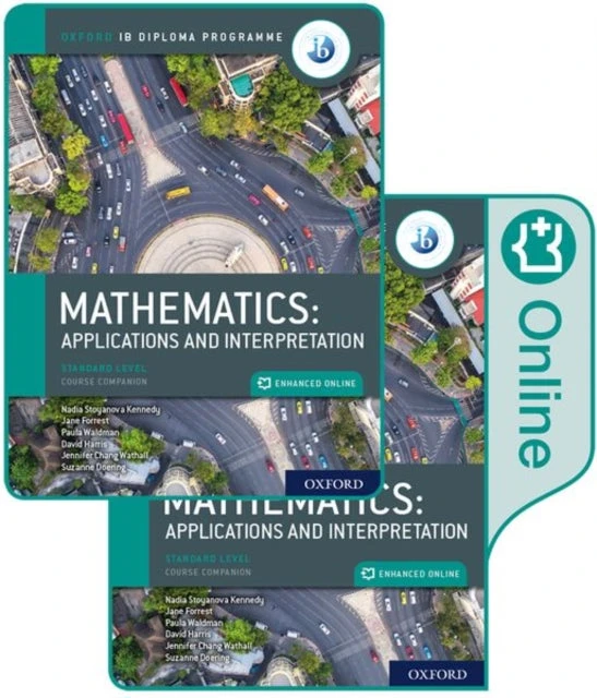 KNYGA Jane Forrest Jane Oxford IB Diploma Programme: IB Mathematics: applications and interpretation, Standard Level, Print and Enhanced Online Course Book Pack