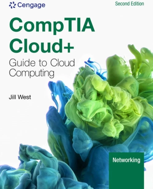 KNYGA Jill West West, Jill (Georgia Northwestern Technical College) CompTIA Cloud+ Guide to Cloud Computing