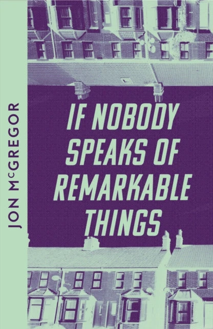 KNYGA Jon Mcgregor If Nobody Speaks of Remarkable Things