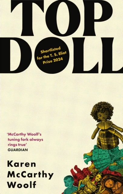 KNYGA Karen Mccarthy Woolf TOP DOLL, Shortlisted for the T. S. Eliot 2024