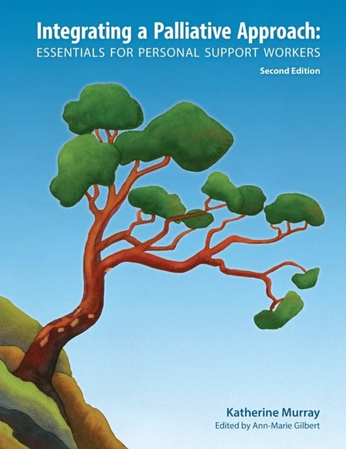 KNYGA Katherine Murray Murray Katherine Integrating a Palliative Approach: Essentials for Personal Support Workers; Second Edition