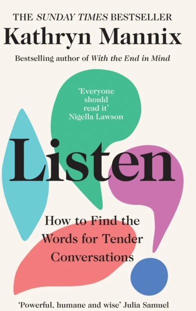KNYGA Kathryn Mannix Listen, How to Find the Words for Tender Conversations