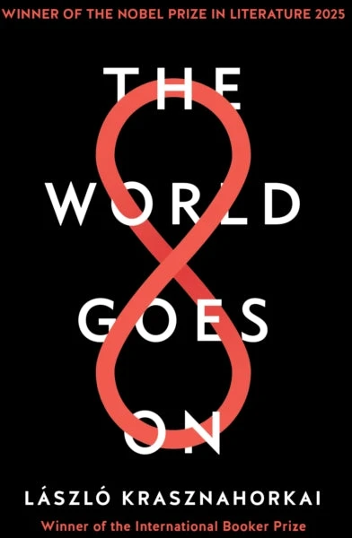 KNYGA Laszlo Krasznahorkai Krasznahorkai Laszlo World Goes On: Winner of the Nobel Prize in Literature 2025