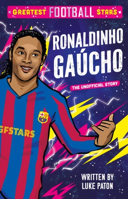 KNYGA Luke Paton Paton Luke Greatest Football Stars: Ronaldinho Gaucho