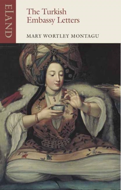KNYGA Mary Wortley Montagu Turkish Embassy Letters