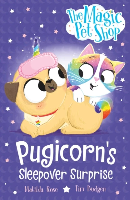 KNYGA Matilda Rose Magic Pet Shop Stories: Pugicorn's Sleepover Surprise, Book two in a new chapter book series