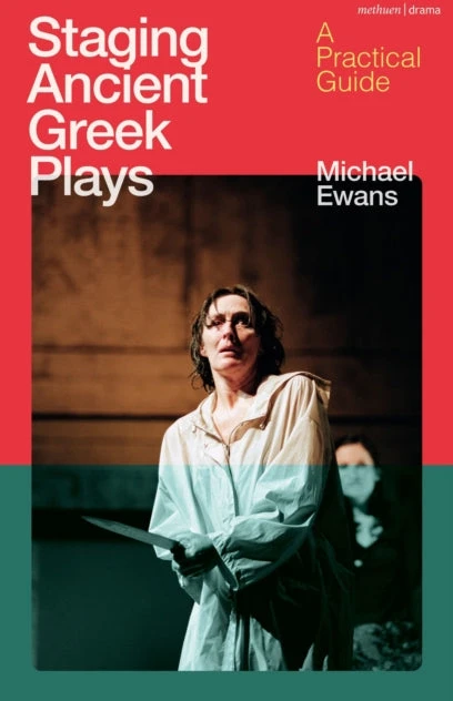 KNYGA Michael Ewans Staging Ancient Greek Plays, A Practical Guide