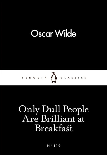 KNYGA Oscar Wilde Wilde Oscar Only Dull People Are Brilliant at Breakfast