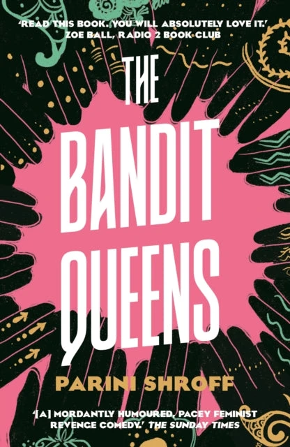 KNYGA Parini Shroff Bandit Queens, Longlisted for the Women's Prize for Fiction 2023