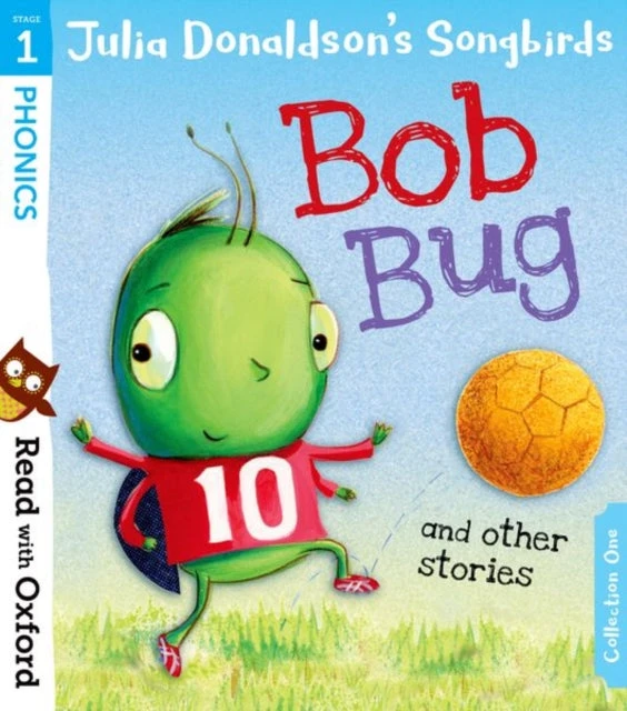 KNYGA Read with Oxford: Stage 1: Julia Donaldson's Songbirds: Bob Bug and Other Stories