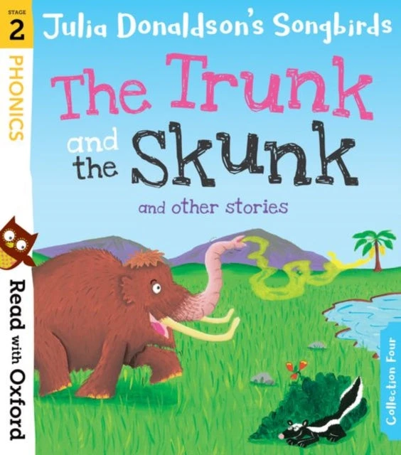 KNYGA Read with Oxford: Stage 2: Julia Donaldson's Songbirds: The Trunk and The Skunk and Other Stories