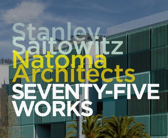 KNYGA Stanley Saitowitz / Natoma Architects: Seventy-five Works