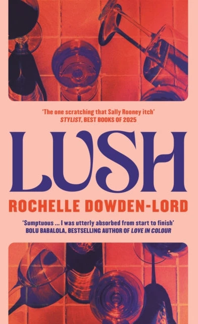 KNYGA Rochelle Dowden Lord Dowden Lord Rochelle Lush: Shortlisted for the Nero Book Award for Debut Fiction
