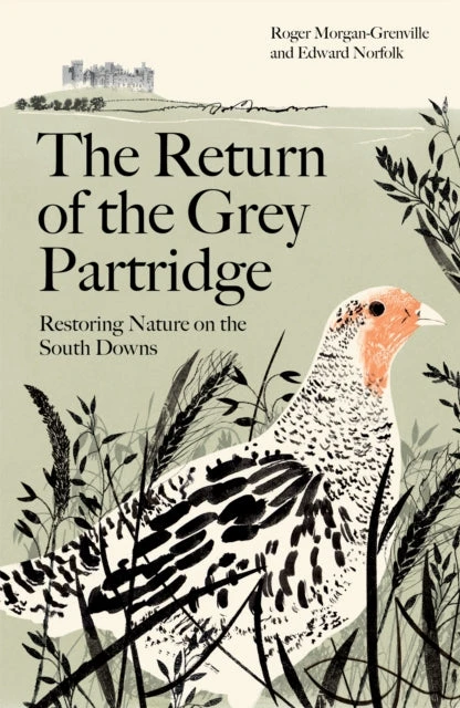 KNYGA Roger Morgan Grenville Return of the Pilkas Partridge, Restoring Nature on the South Downs