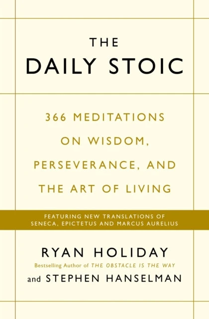 KNYGA Ryan Holiday Holiday, Ryan; Hanselman, Stephen Daily Stoic: THE PHENOMENAL WORLDWIDE BESTSELLER: 3 MILLION COPIES SOLD