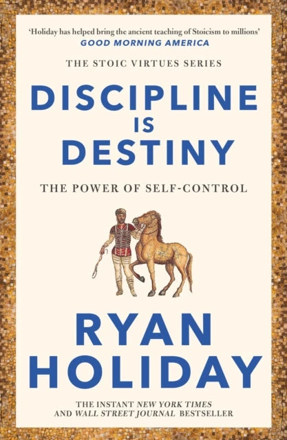 KNYGA Ryan Holiday Holiday Ryan Discipline Is Destiny: Timeless Stoic values from the multimillion-selling author of THE DAILY STOIC