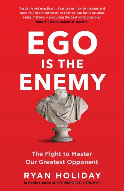 KNYGA Ryan Holiday Holiday Ryan Ego is the Enemy: The Fight to Master Our Greatest Opponent