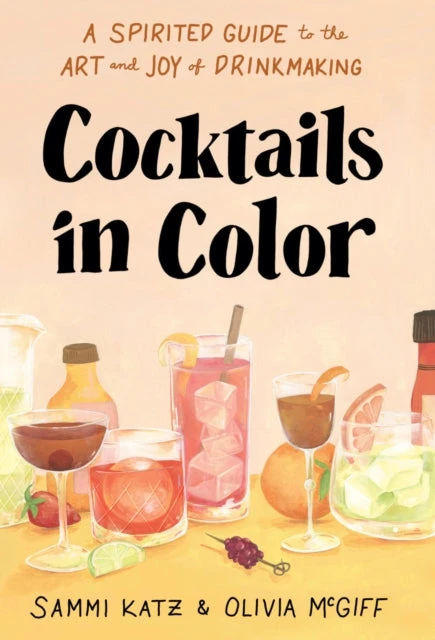 KNYGA Sammi Katz Cocktails in Color, A Spirited Guide Through the Art and Joy of Drinkmaking