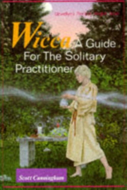 Wicca A Guide For The Solitary Practitioner Scott Cunningham Knyga Llewellyn