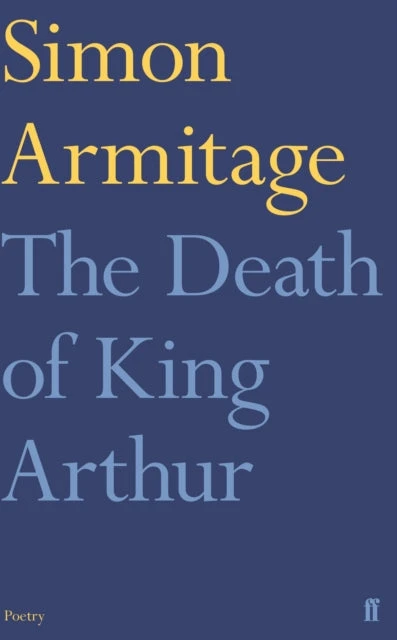 KNYGA Simon Armitage Death of King Arthur