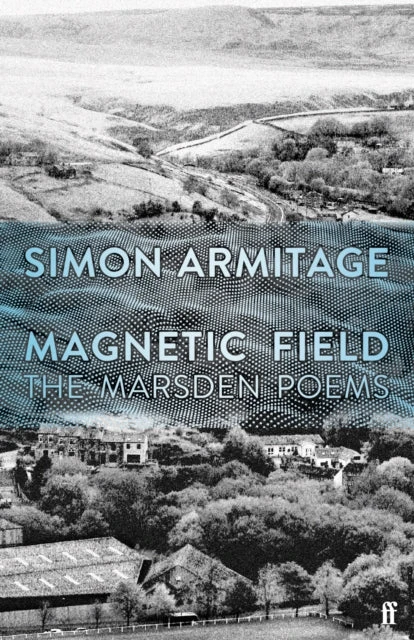 KNYGA Simon Armitage Magnetic Field, The Marsden Poems