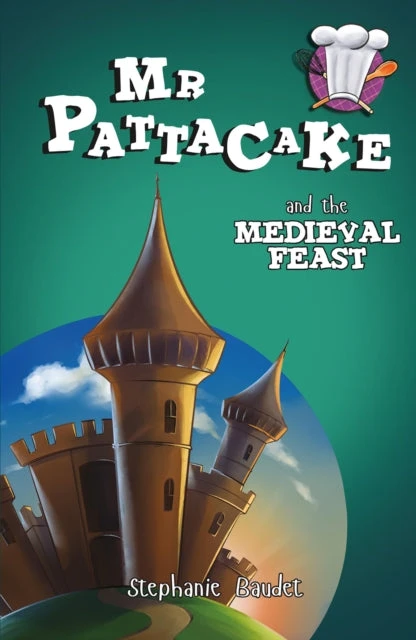 KNYGA Stephanie Baudet Baudet Stephanie Mr Pattacake and the Medieval Feast