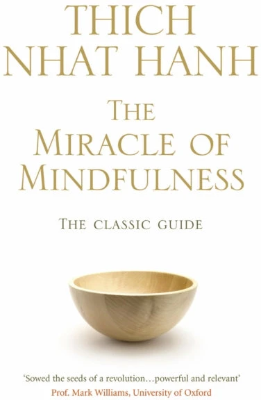 KNYGA Thch Nht Hnh Hanh Thich Nhat Miracle Of Mindfulness: The Classic Guide to Meditation by the World's Most Revered Master
