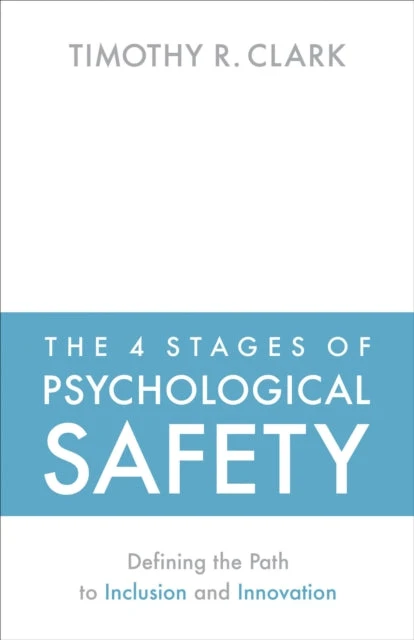 KNYGA Timothy R Clark 4 Stages of Psychological Safety