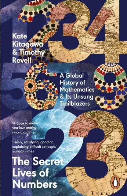 KNYGA Tomoko Kitagawa Secret Lives of Numbers, A Global History of Mathematics &amp; Its Unsung Trailblazers