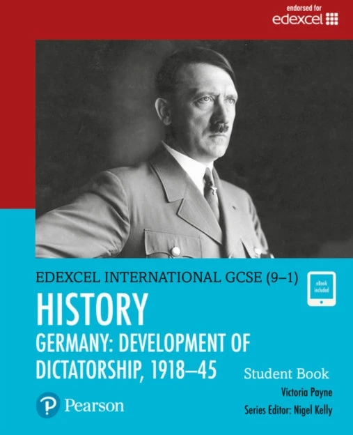 KNYGA Victoria Payne Payne Victoria Pearson Edexcel International GCSE (9-1) History: Development of Dictatorship: Germany, 1918–45 Student Book