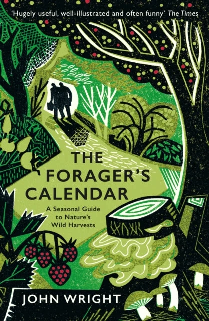 KNYGA John Wright Wright John Forager's Calendar: A Seasonal Guide to Nature’s Wild Harvests