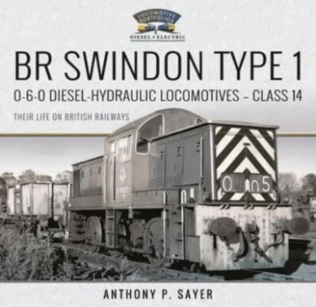 KNYGA Anthony P Sayer BR Swindon Type 1 0-6-0 Diesel-Hydraulic Locomotives - Class 14