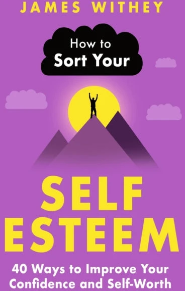 KNYGA James Withey How to Sort Your Self-Esteem