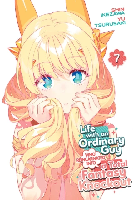 KNYGA Bookshop Life with an Ordinary Guy Who Reincarnated into a Total Fantasy Knockout Vol. 7