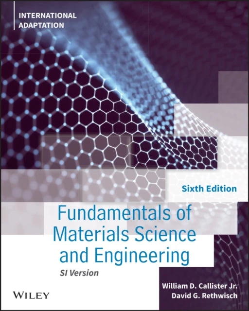 KNYGA Callister, William D., Jr. Fundamentals of Materials Science and Engineering, An Integrated Approach, International Adaptation