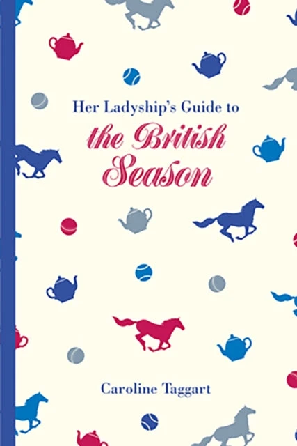 KNYGA Caroline Taggart Her Ladyship's Guide to the British Season