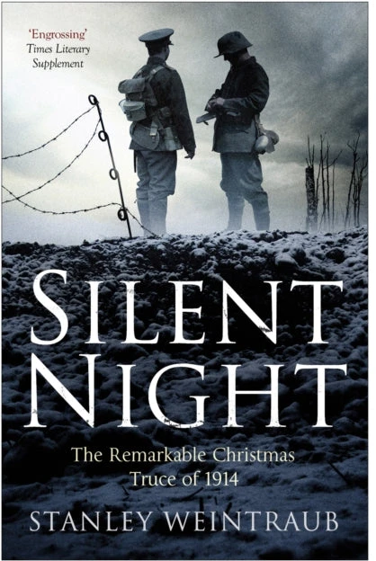 KNYGA Weintraub Stanley Silent Night: The Remarkable Christmas Truce Of 1914