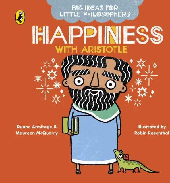 KNYGA Duane Armitage Big Ideas for Little Philosophers: Happiness with Aristotle
