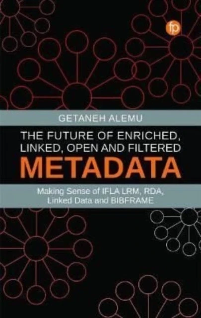 KNYGA Getaneh Alemu Future of Enriched, Linked, Open and Filtered Metadata