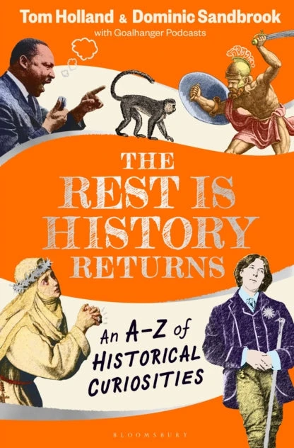 KNYGA Goalhanger Podcasts Rest is History Returns, An A–Z of Historical Curiosities