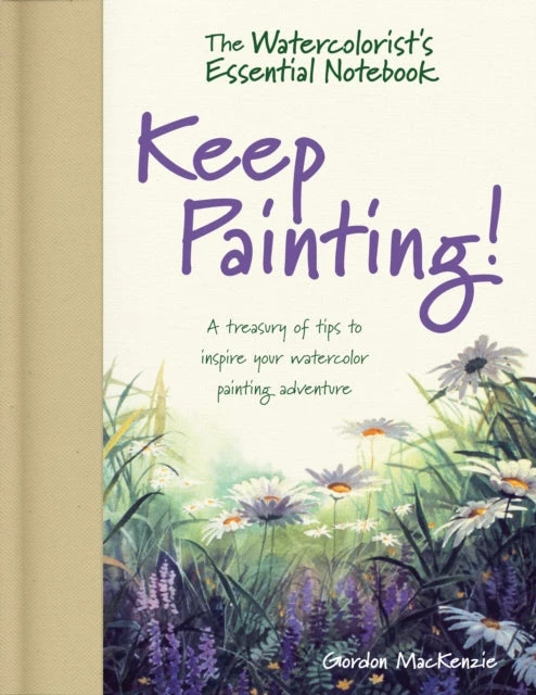 KNYGA Gordon Mackenzie Watercolorist's Essential Notebook - Keep Painting!