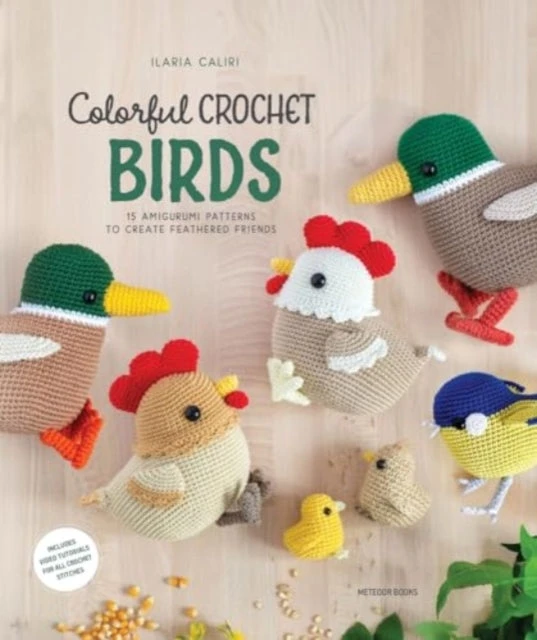 KNYGA Ilaria Caliri Colorful Crochet Birds, 19 Amigurumi Patterns to Create Feathered Friends