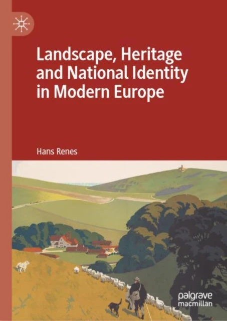 KNYGA Johannes Renes Landscape, Heritage and National Identity in Modern Europe