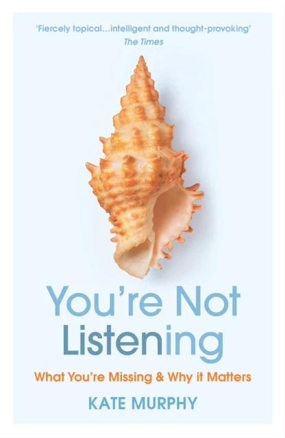KNYGA Kate Murphy You’re Not Listening