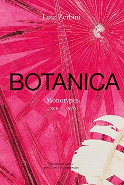 KNYGA Luiz Zerbini: Botanica, Monotypes 2016-2020