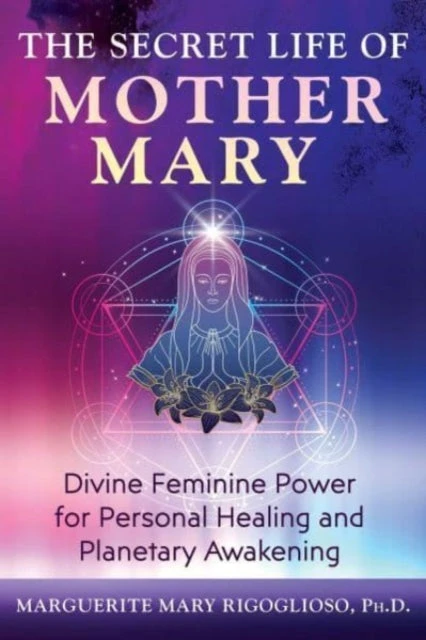 KNYGA Marguerite Mary Rigoglioso Secret Life of Mother Mary